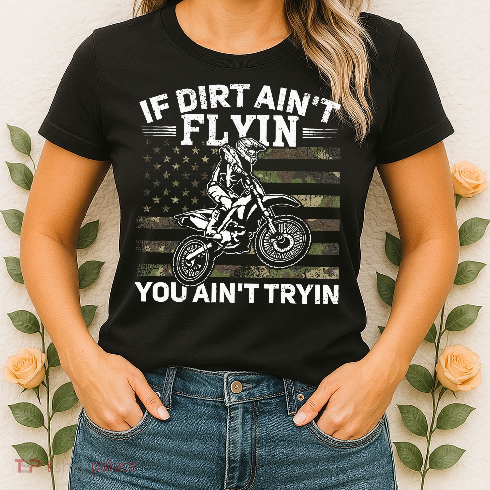 If Dirt AinT Flyin You AinT Tryin Dirt Bike Motocross Women's T-Shirt
