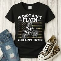 If Dirt AinT Flyin You AinT Tryin Dirt Bike Motocross Women's T-Shirt thumb 3