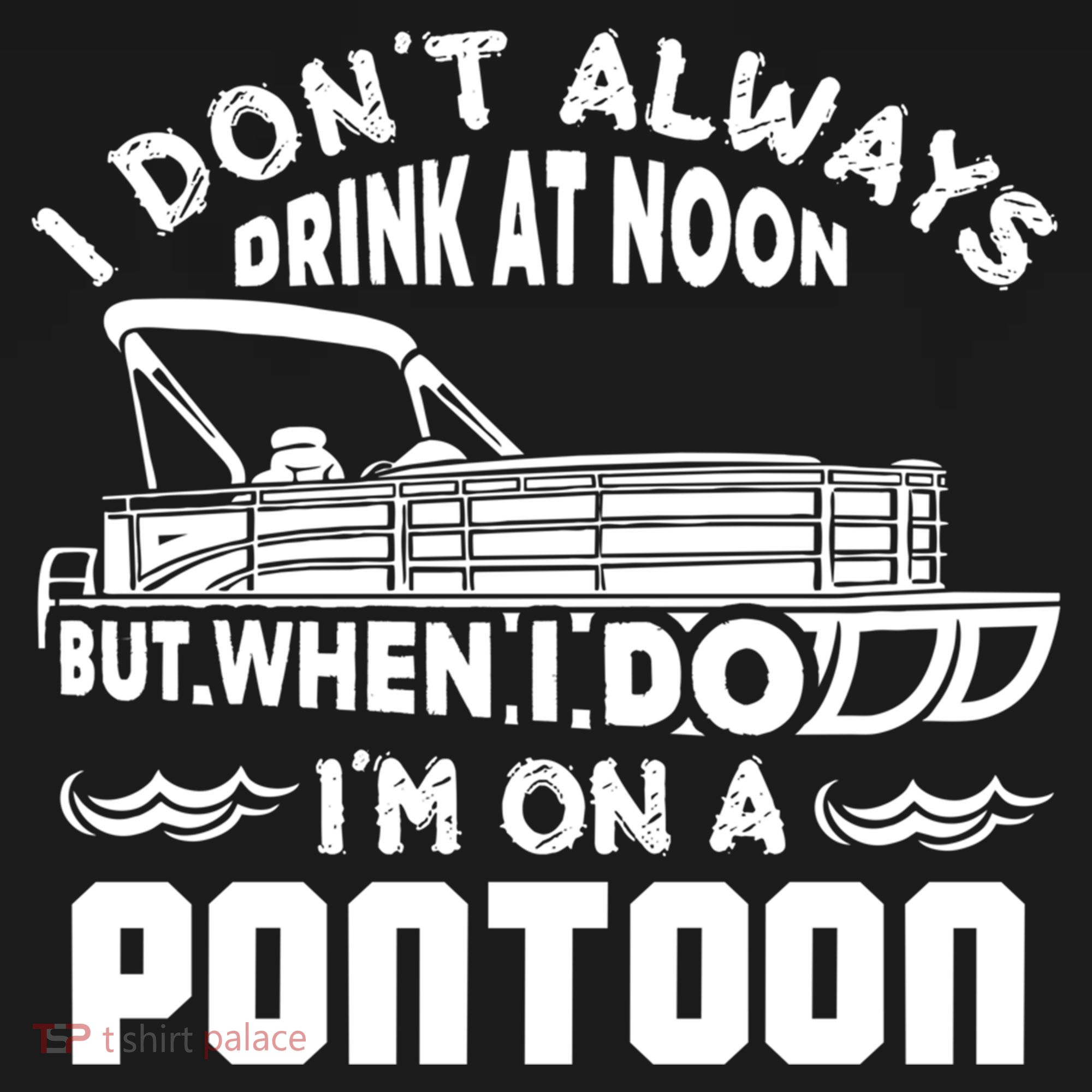 I Don't Always Drink At Noon But When I Do I'm On A Pontoon Ornament