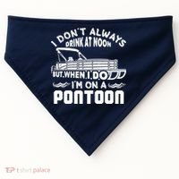 I Don't Always Drink At Noon But When I Do I'm On A Pontoon USA-Made Doggie Bandana thumb 0