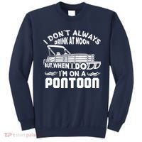 I Don't Always Drink At Noon But When I Do I'm On A Pontoon Sweatshirt thumb 0