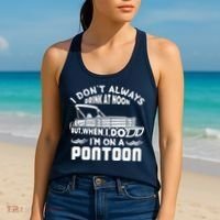 I Don't Always Drink At Noon But When I Do I'm On A Pontoon Women's Tank Top thumb 2