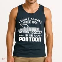I Don't Always Drink At Noon But When I Do I'm On A Pontoon Tank Top thumb 3