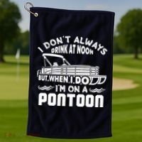 I Don't Always Drink At Noon But When I Do I'm On A Pontoon Golf Towel thumb 1