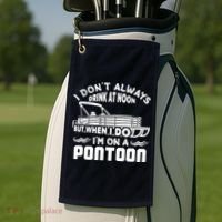 I Don't Always Drink At Noon But When I Do I'm On A Pontoon Golf Towel thumb 2
