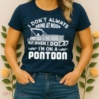 I Don't Always Drink At Noon But When I Do I'm On A Pontoon Women's T-Shirt thumb 2