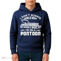 I Don't Always Drink At Noon But When I Do I'm On A Pontoon Kids Hoodie thumb 4