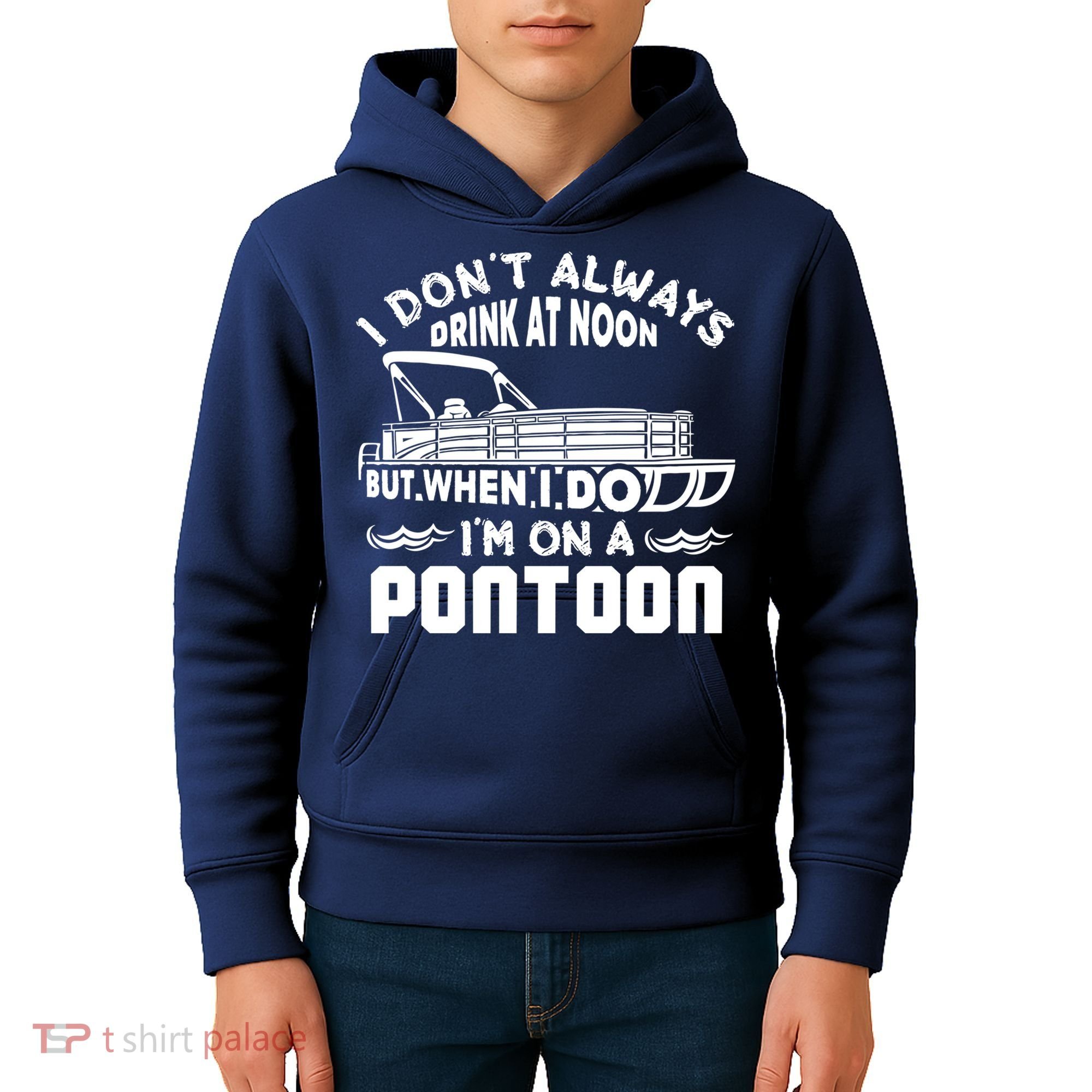 I Don't Always Drink At Noon But When I Do I'm On A Pontoon Kids Hoodie