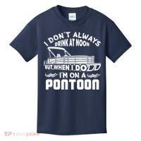I Don't Always Drink At Noon But When I Do I'm On A Pontoon Kids T-Shirt thumb 0