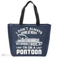 I Don't Always Drink At Noon But When I Do I'm On A Pontoon Tote Bag thumb 0