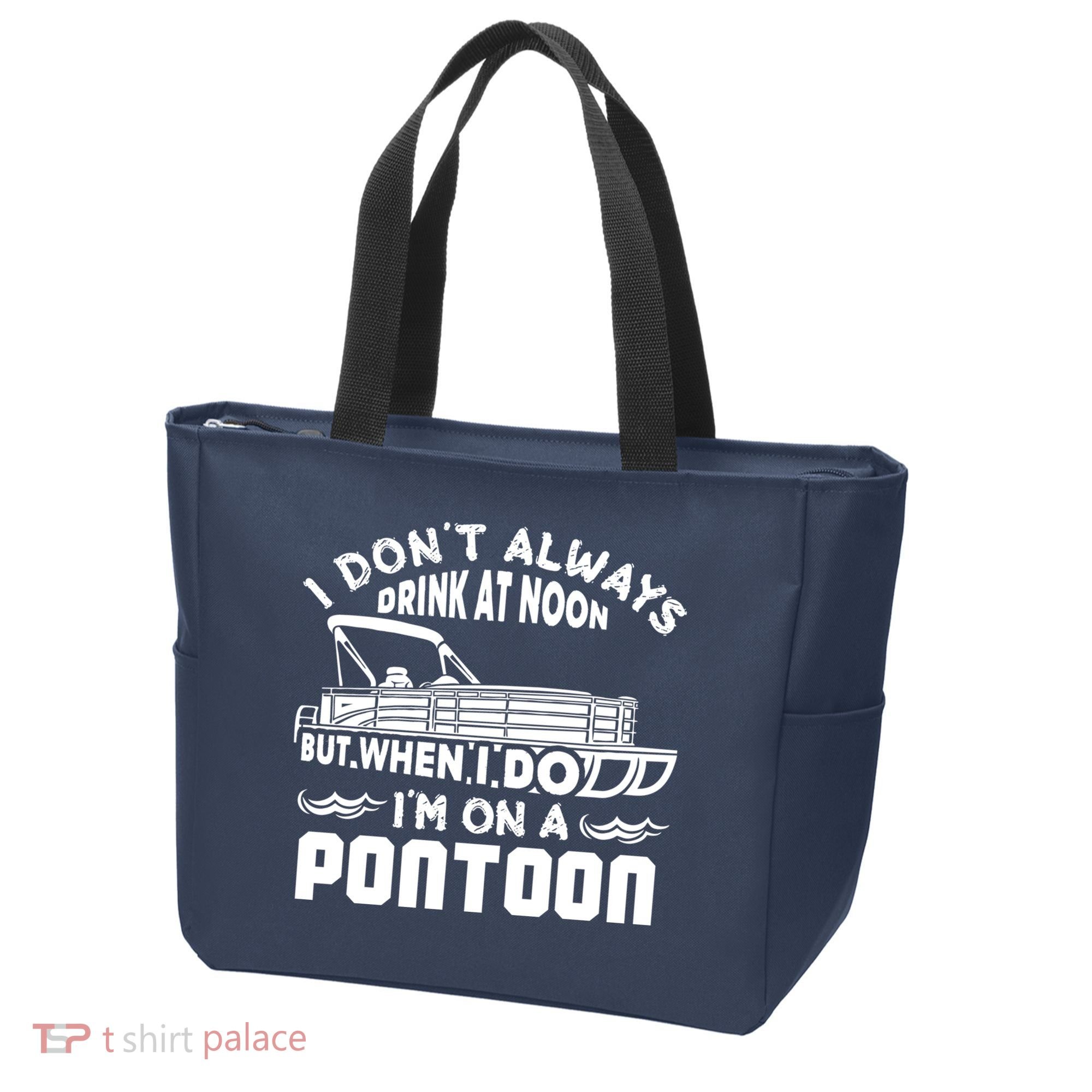 I Don't Always Drink At Noon But When I Do I'm On A Pontoon Tote Bag