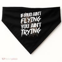 If dirt ain't flying for mud run & mud riding Mudding USA-Made Doggie Bandana thumb 0