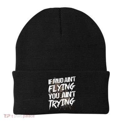 If dirt ain't flying for mud run & mud riding Mudding Beanie