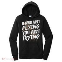 If dirt ain't flying for mud run & mud riding Mudding Women's Hoodie thumb 0
