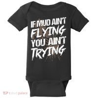 If dirt ain't flying for mud run & mud riding Mudding Baby Bodysuit thumb 0