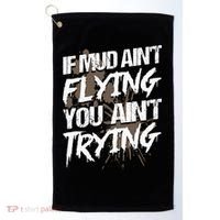 If dirt ain't flying for mud run & mud riding Mudding Golf Towel thumb 0
