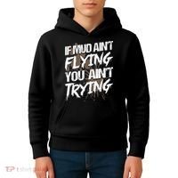 If dirt ain't flying for mud run & mud riding Mudding Kids Hoodie thumb 4