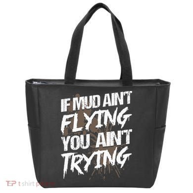 If dirt ain't flying for mud run & mud riding Mudding Tote Bag