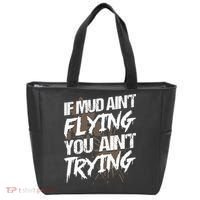 If dirt ain't flying for mud run & mud riding Mudding Tote Bag thumb 0