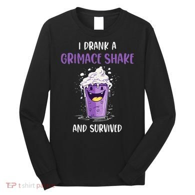 I drank a grimace shake and survived Long Sleeve Shirt