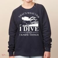 I Dive And I Know Things Scuba Diver Gift Scuba Diving Women's Sweatshirt thumb 0
