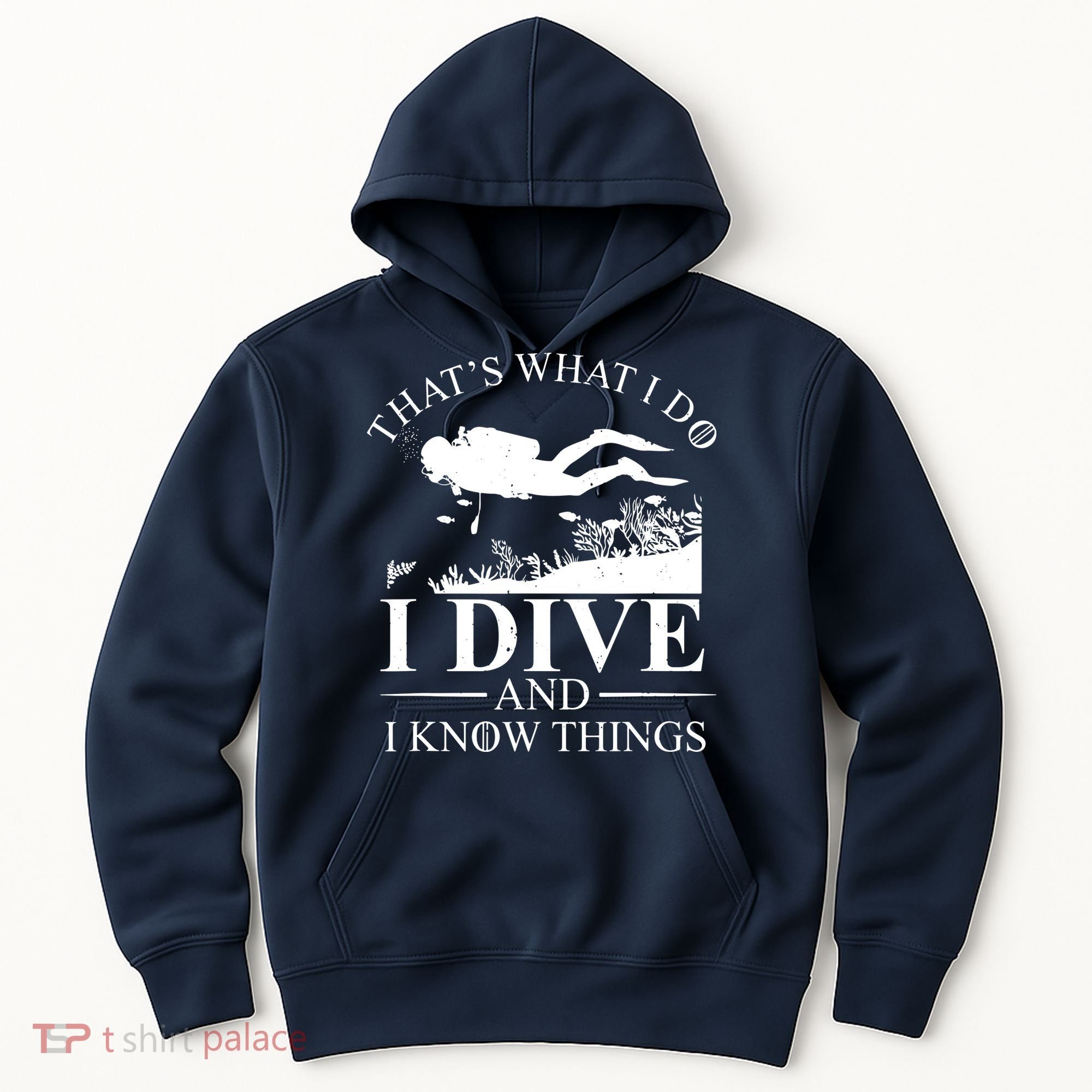 I Dive And I Know Things Scuba Diver Gift Scuba Diving Hoodie