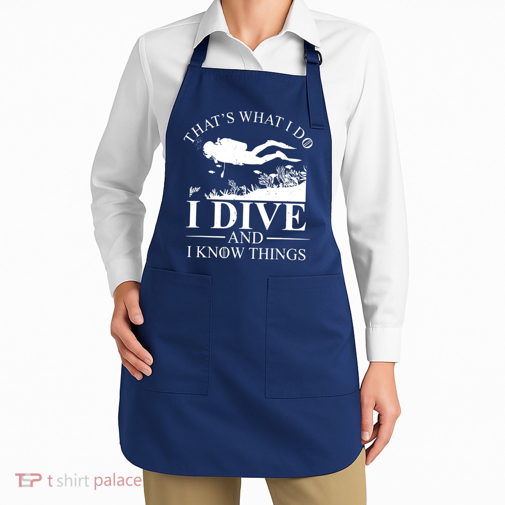 I Dive And I Know Things Scuba Diver Gift Scuba Diving Apron
