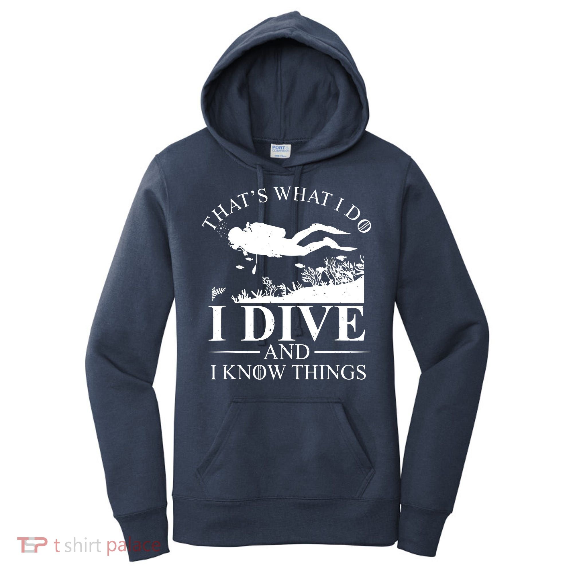 I Dive And I Know Things Scuba Diver Gift Scuba Diving Women's Hoodie