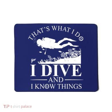 I Dive And I Know Things Scuba Diver Gift Scuba Diving Mousepad