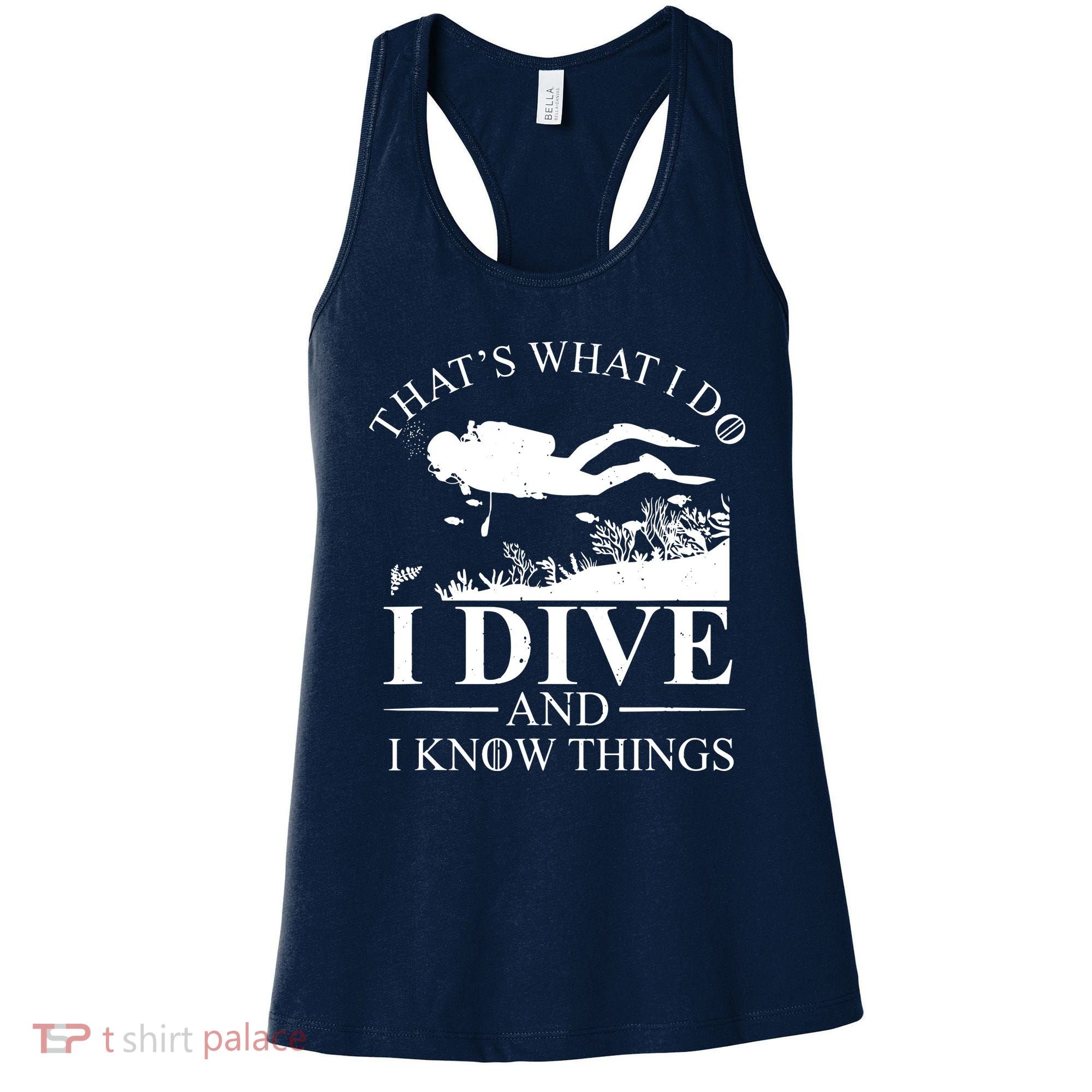 I Dive And I Know Things Scuba Diver Gift Scuba Diving Women's Tank Top