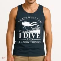 I Dive And I Know Things Scuba Diver Gift Scuba Diving Tank Top thumb 3