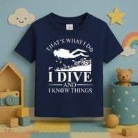 I Dive And I Know Things Scuba Diver Gift Scuba Diving Toddler T-Shirt thumb 3