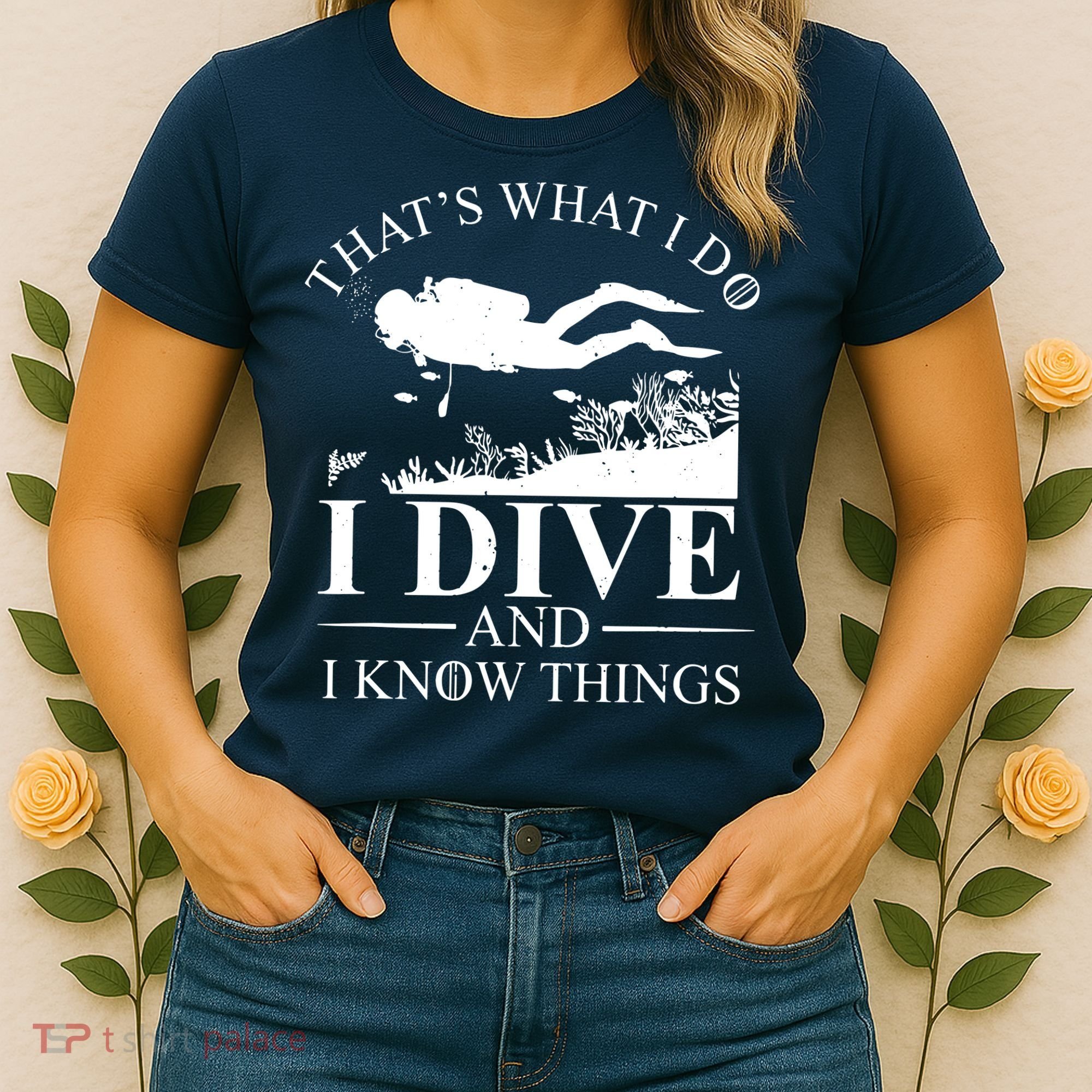I Dive And I Know Things Scuba Diver Gift Scuba Diving Women's T-Shirt