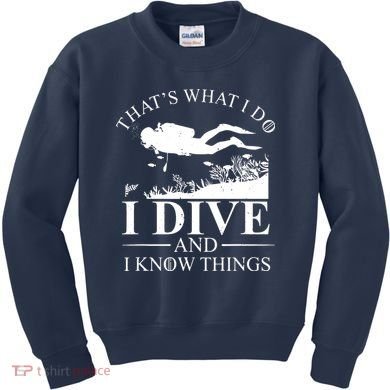 I Dive And I Know Things Scuba Diver Gift Scuba Diving Kids Sweatshirt