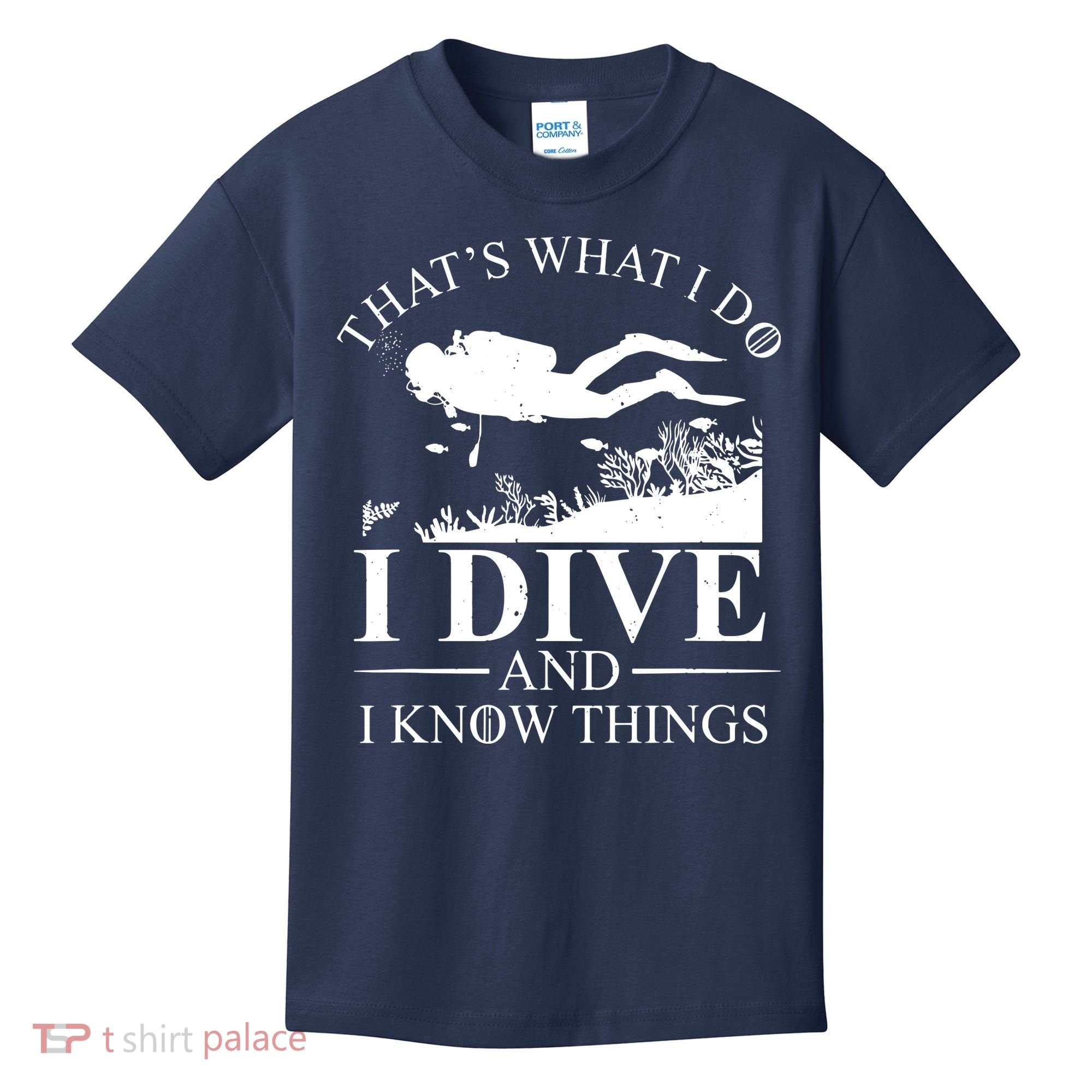 I Dive And I Know Things Scuba Diver Gift Scuba Diving Kids T-Shirt