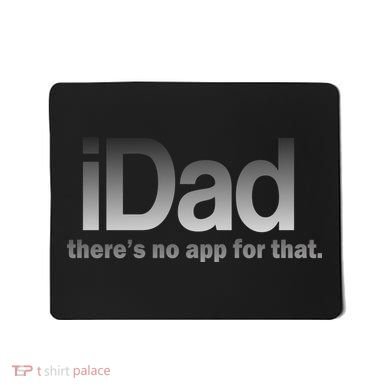 IDad There's No App For That Funny Mousepad