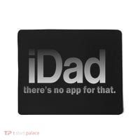 IDad There's No App For That Funny Mousepad thumb 0