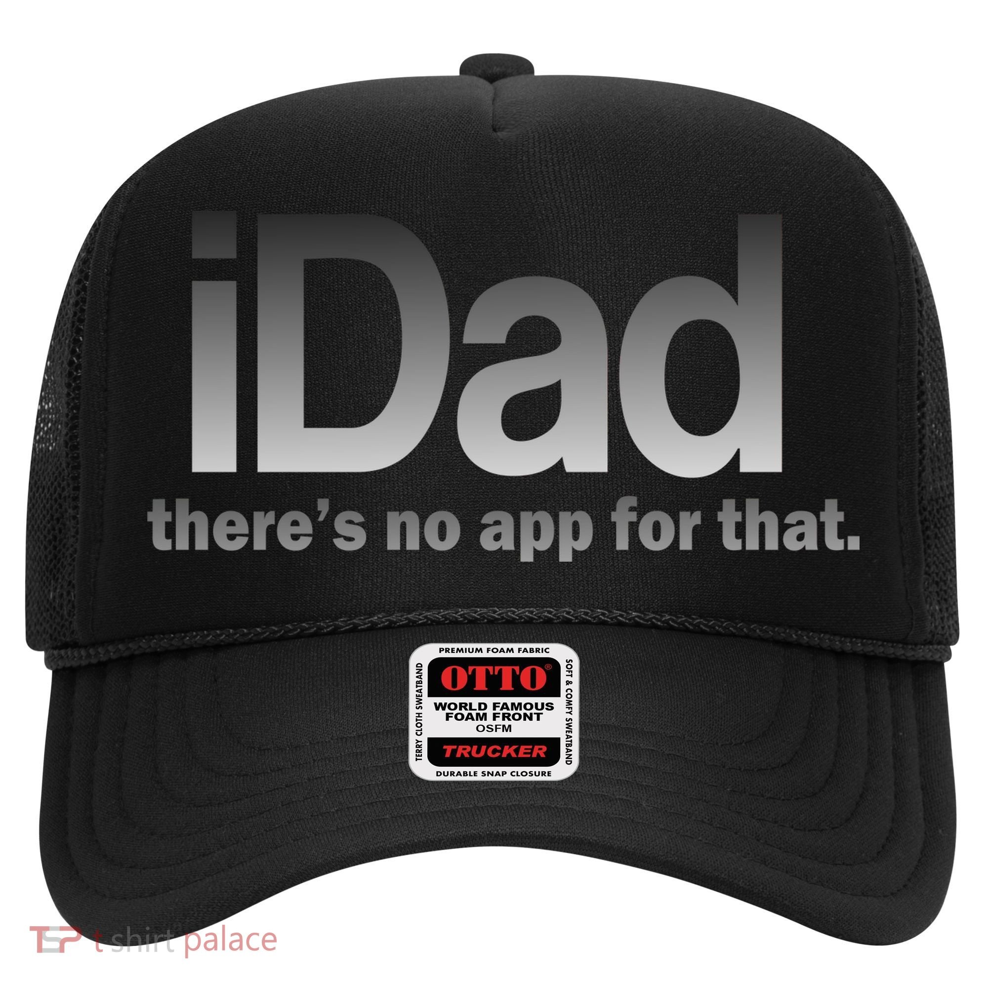 IDad There's No App For That Funny Hat