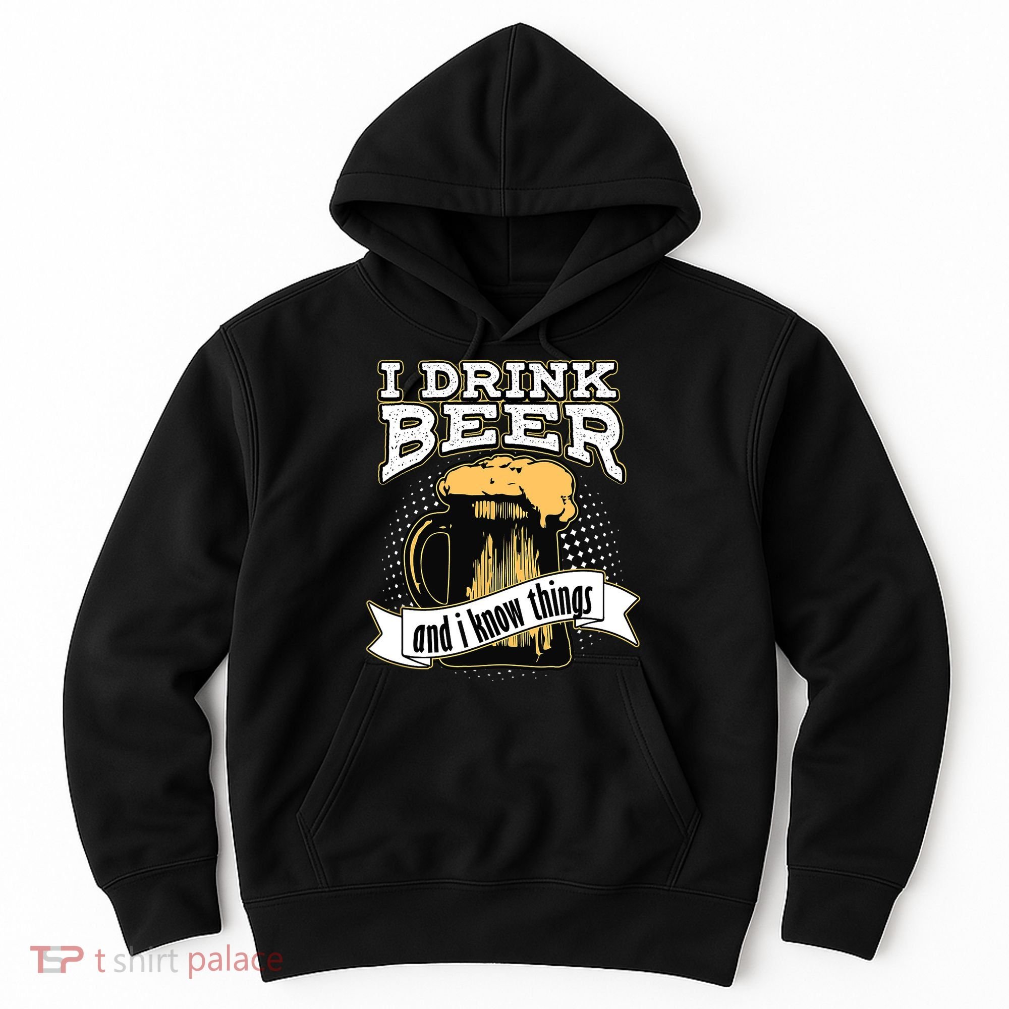 I Drink Beer And I Know Things Funny Drinking Hoodie