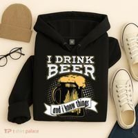 I Drink Beer And I Know Things Funny Drinking Hoodie thumb 4