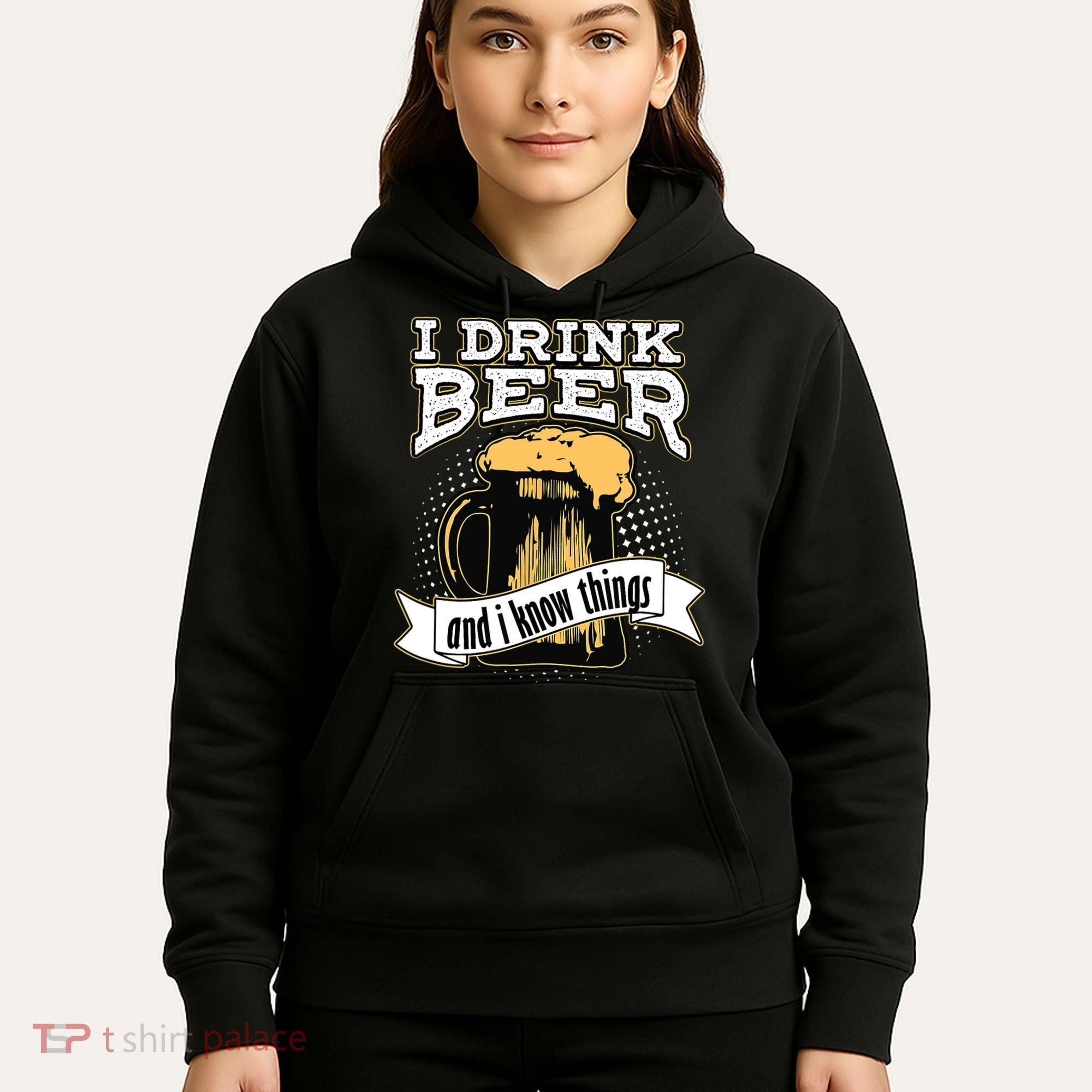 I Drink Beer And I Know Things Funny Drinking Hoodie