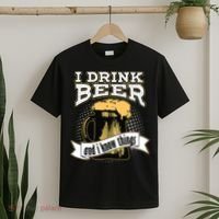 I Drink Beer And I Know Things Funny Drinking T-Shirt thumb 2