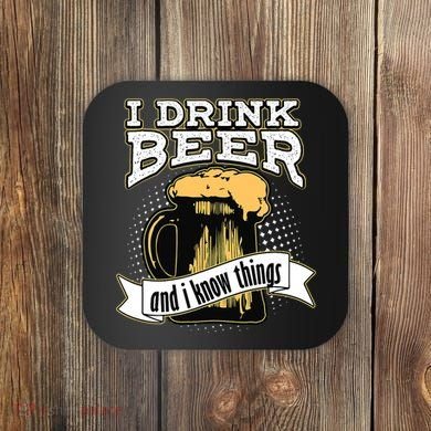 I Drink Beer And I Know Things Funny Drinking Coaster