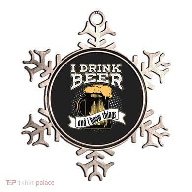 I Drink Beer And I Know Things Funny Drinking Ornament
