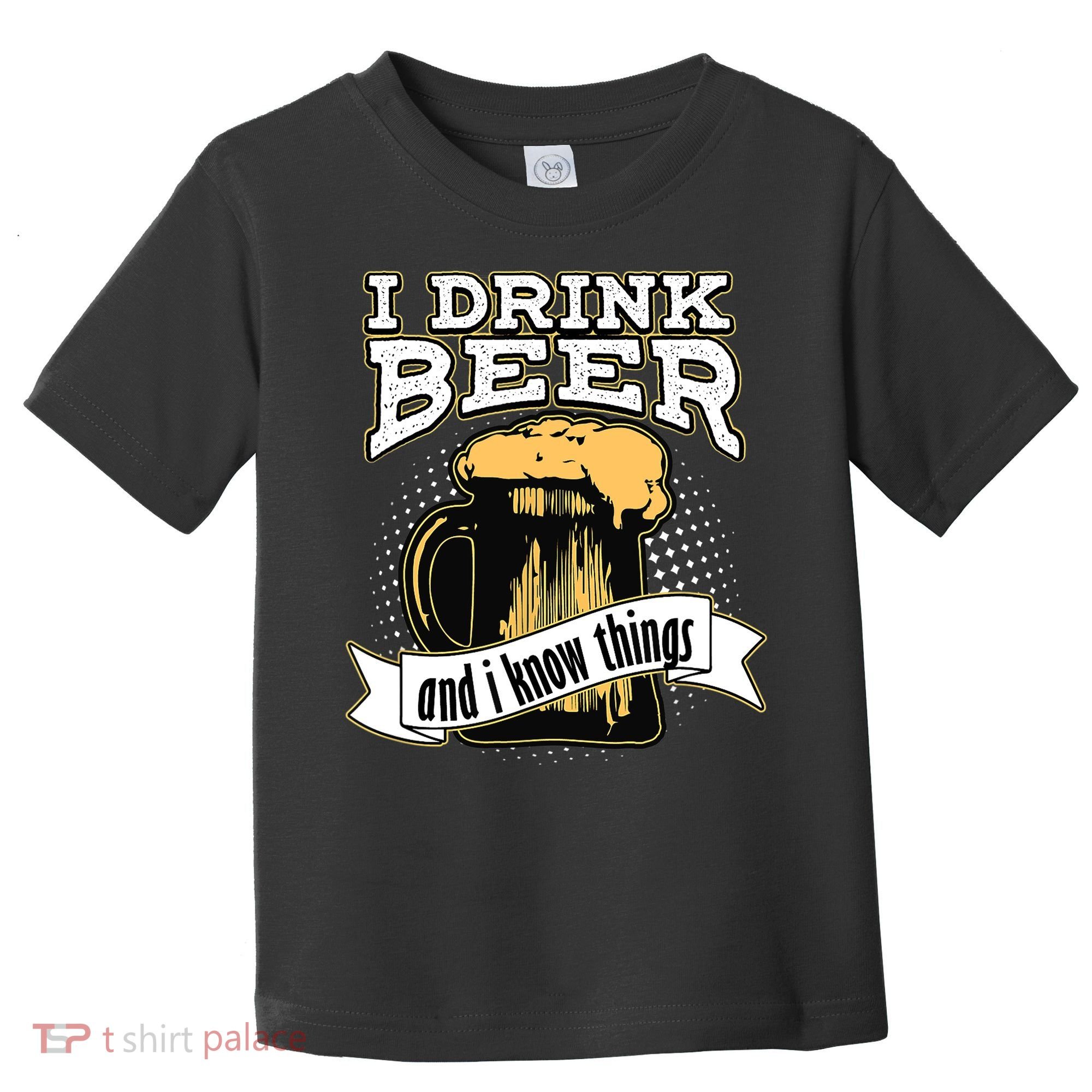 I Drink Beer And I Know Things Funny Drinking Toddler T-Shirt