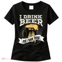 I Drink Beer And I Know Things Funny Drinking Women's T-Shirt thumb 0