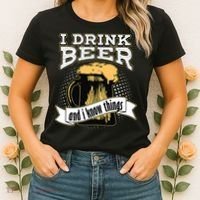 I Drink Beer And I Know Things Funny Drinking Women's T-Shirt thumb 2