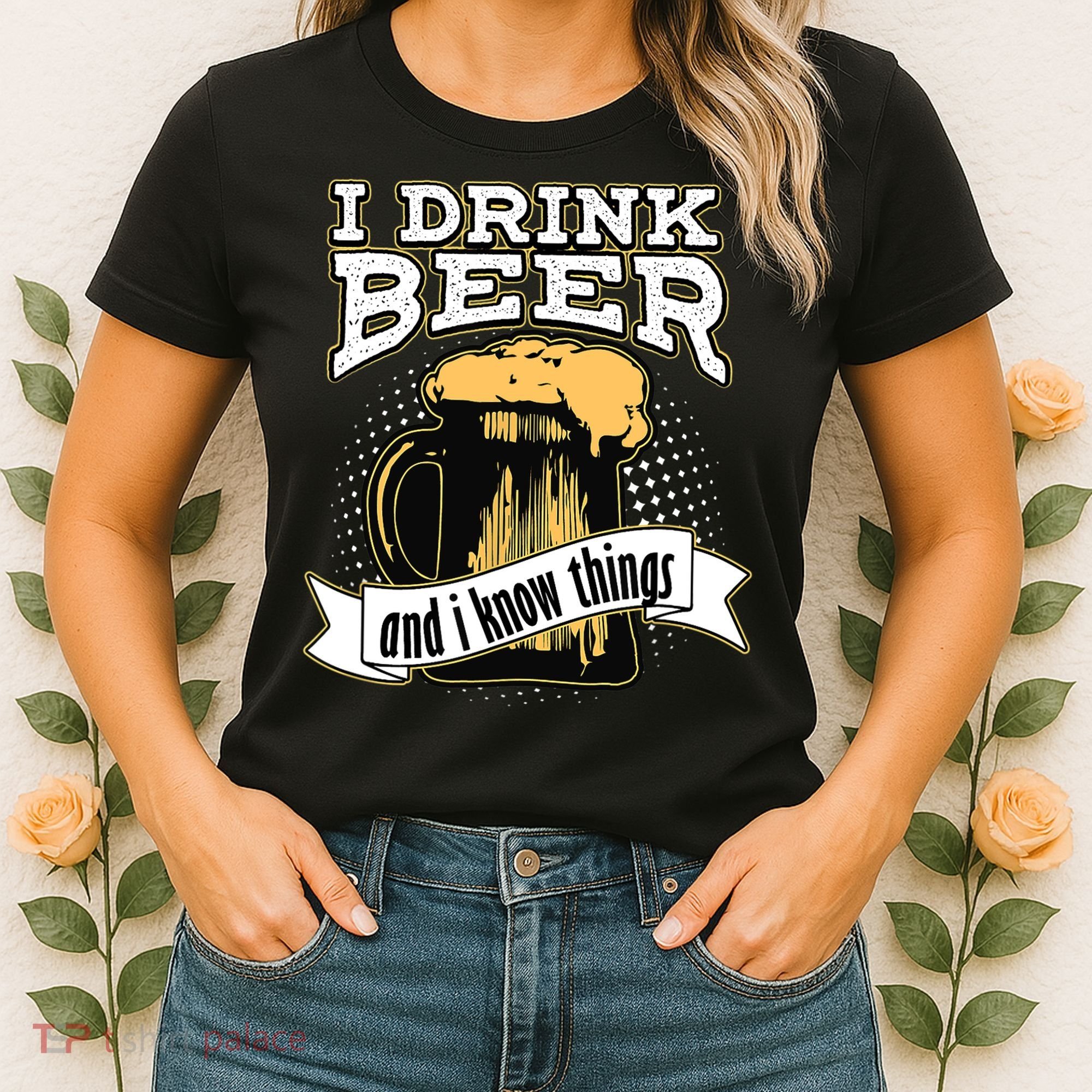 I Drink Beer And I Know Things Funny Drinking Women's T-Shirt
