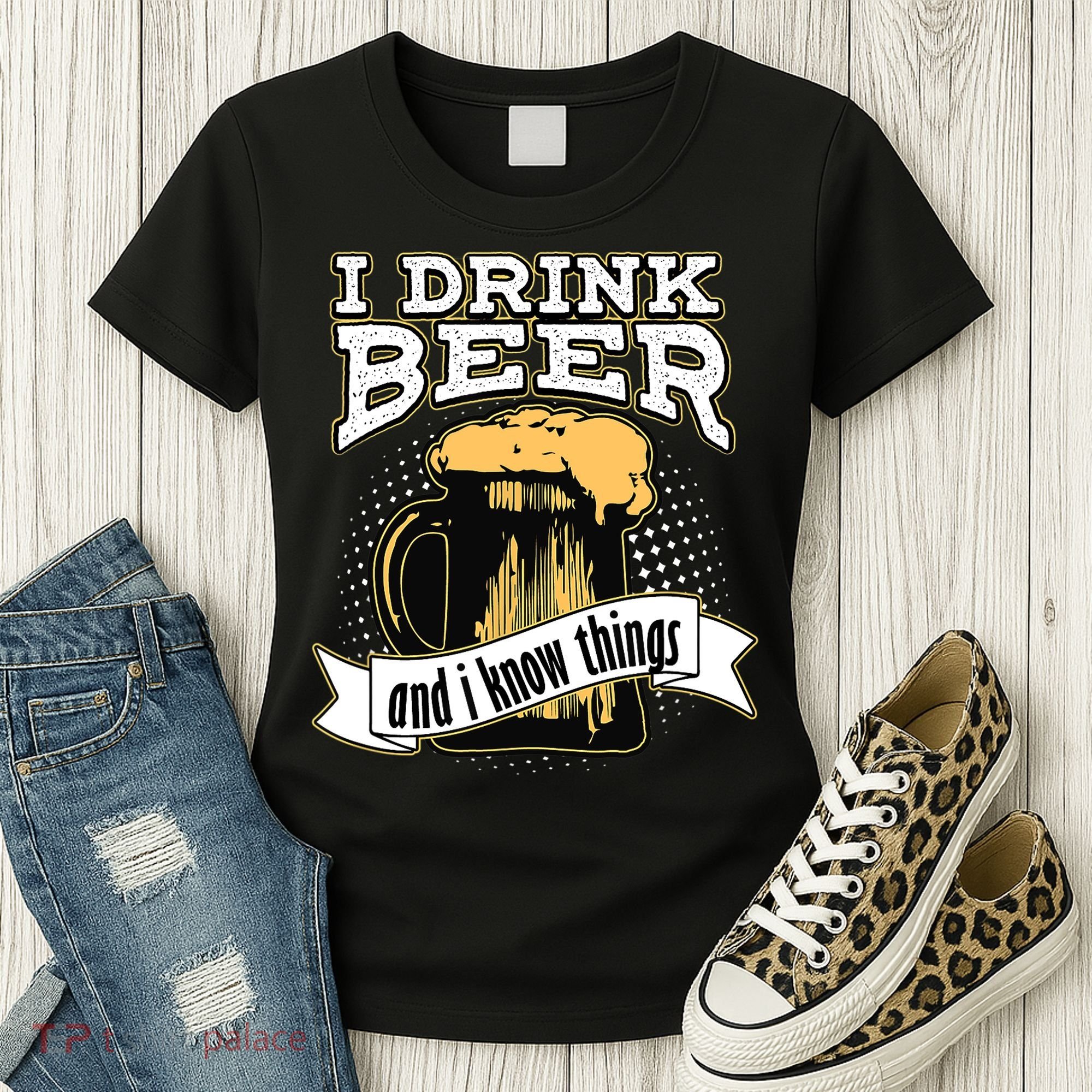 I Drink Beer And I Know Things Funny Drinking Women's T-Shirt