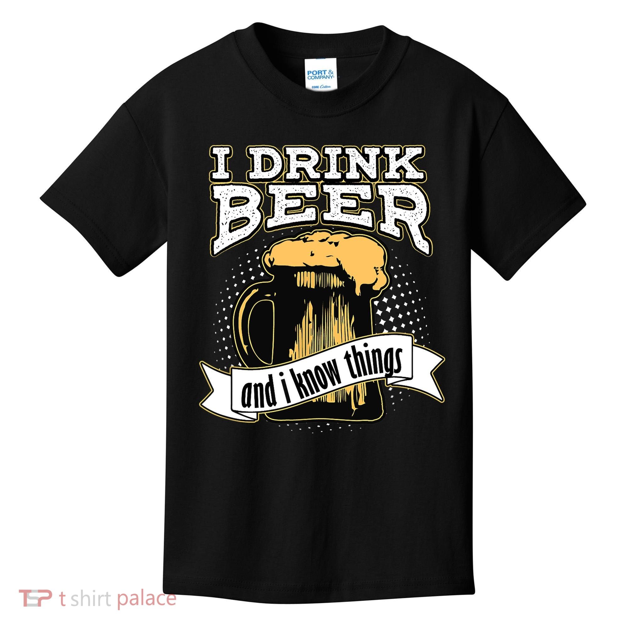 I Drink Beer And I Know Things Funny Drinking Kids T-Shirt